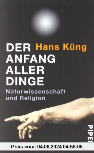 Der Anfang aller Dinge: Naturwissenschaft und Religion